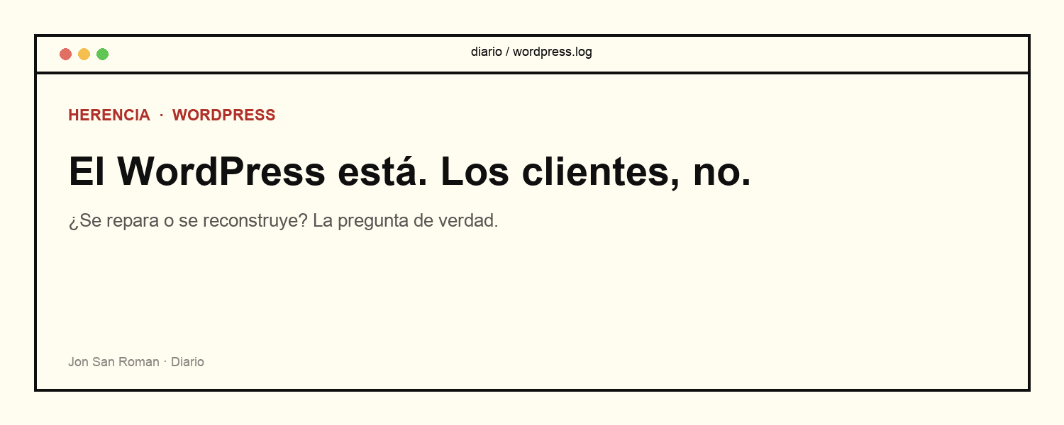 Heredé una web WordPress que no trae clientes. ¿La arreglo o la hago nueva?